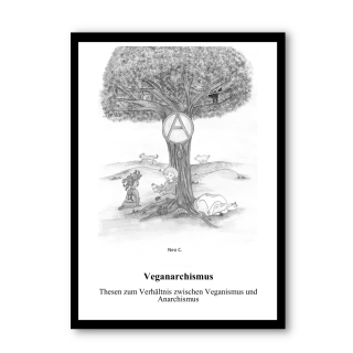 Veganarchismus - Thesen zum Verhältnis zwischen Veganismus und Anarchismus | Neo C. 🖤 💚