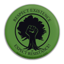 Respect Exsistence or Expect Resistance - Button