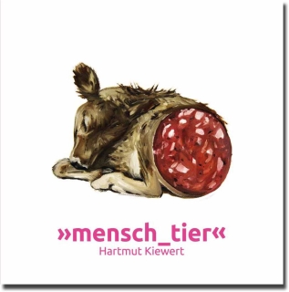 SALE! "mensch_tier" - Hartmut Kiewert - mit minimalen Kratzern