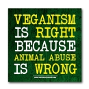 Veganism is right because animal abuse is wrong - Sticker