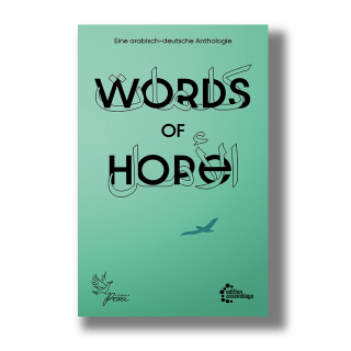 Words of hope, eine arabisch-deutsche Anthologie | Literally Peace e. V. (Hg.)