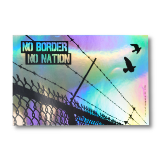 No border no nation- Aufkleber (Hologramm)