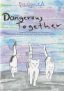 Dangerous Together - Meine politischen Kolumnen | FaulenzA