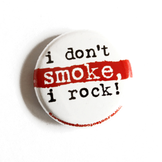 I Dont Smoke, I rock! - Button