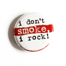 SALE! I Dont Smoke, I rock! - Button