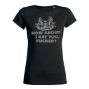 SALE! How About I Eat You T-shirt - small/waisted cut...