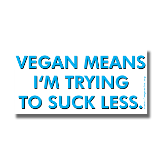 Vegan means im trying to suck less - Sticker