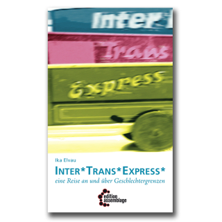 Inter*Trans*Express* | Ika Elvau