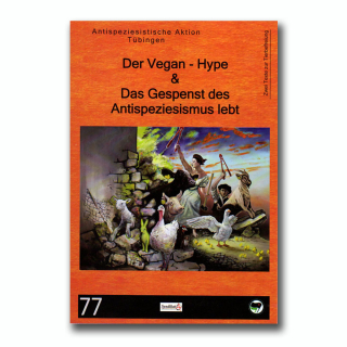 Der Vegan-Hype & Das Gespenst des Antispeziesismus lebt - Antispeziesistische Aktion Tübingen