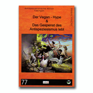 Der Vegan-Hype & Das Gespenst des Antispeziesismus lebt - Antispeziesistische Aktion Tübingen