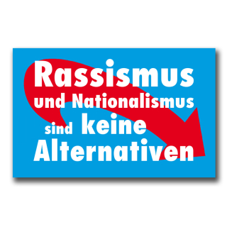 Rassismus und Nationalismus sind keine Alternativen - Sticker (10x)