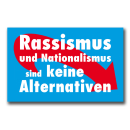 Rassismus und Nationalismus sind keine Alternativen -...