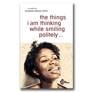 the things i am thinking while smiling politely - Sharon Dodua Otoo