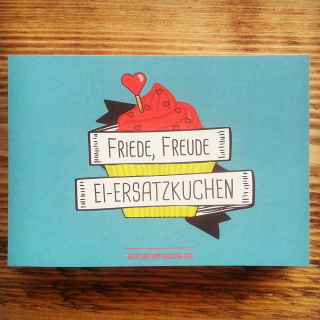 Postkarte Friede, Freude, Ei-Ersatzkuchen