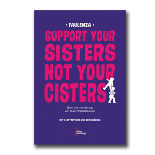 Support your Sisters Not your Cisters - Faulenza