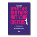 Support your Sisters Not your Cisters | Faulenza