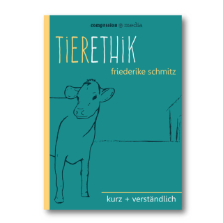 Tierethik (kurz+verständlich) - Friederike Schmitz