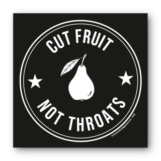 Cut Fruit, Not Throats - Sticker