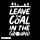 SALE! Leave the coal in the ground - T-Shirt - small/waisted cut 2XL black (discontinued model)