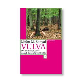 Vulva - Die Enthüllung des unsichtbaren Geschlechts | Mithu M. Sanyal