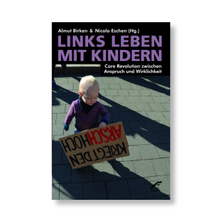 Links leben mit Kindern | Almut Birken & Nicola Eschen (Hg.)