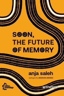 Soon, The Future Of Memory | Anja Saleh