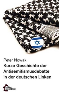 Kurze Geschichte der Antisemitismusdebatte in der deutschen Linken | Peter Nowak