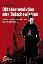 Oktoberrevolution oder Bolschewismus - Studien zu Leben...