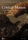 Critical Matter - Diskussionen eines neuen Materialismus...