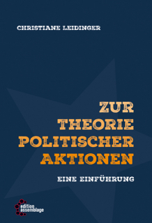 Zur Theorie politischer Aktionen - Eine Einführung | Christiane Leidinger