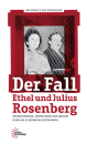 Der Fall Ethel und Julius Rosenberg - Antikommunismus,...