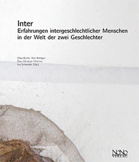 inter - Erfahrungen intergeschlechtlicher Menschen in der Welt der zwei Geschlechter | Elisa Barth, Ben Böttger, Dan Christian Ghattas, Ina Schneider (Hg.)