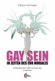 Gay sein in Zeiten des Evo Morales - Erlebnisse der LGBT-Community in Bolivien | Edson Hurtado