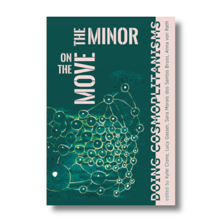 The Minor on the Move - Doing Cosmopolitanisms