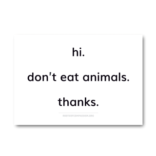 Hi. Dont eat animals. Thanks. - Sticker (10x)